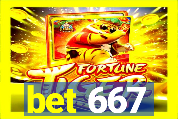 bet 667
